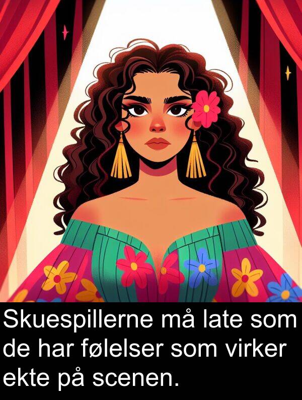 scenen: Skuespillerne må late som de har følelser som virker ekte på scenen.