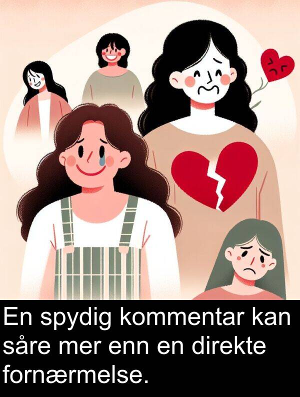 såre: En spydig kommentar kan såre mer enn en direkte fornærmelse.