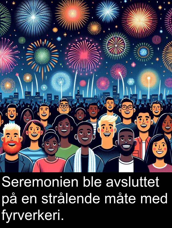 måte: Seremonien ble avsluttet på en strålende måte med fyrverkeri.
