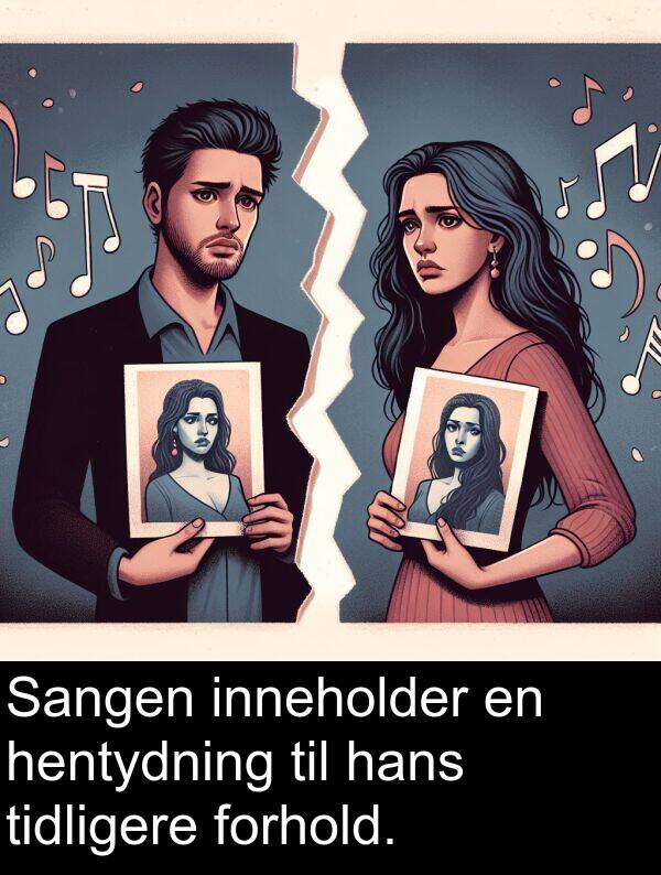 hentydning: Sangen inneholder en hentydning til hans tidligere forhold.