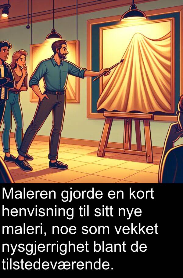 nysgjerrighet: Maleren gjorde en kort henvisning til sitt nye maleri, noe som vekket nysgjerrighet blant de tilstedeværende.