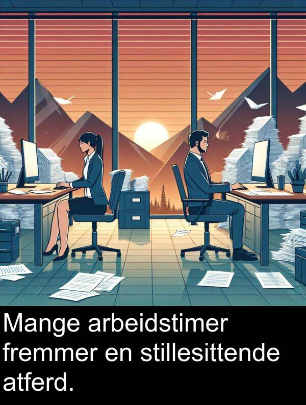 fremmer: Mange arbeidstimer fremmer en stillesittende atferd.