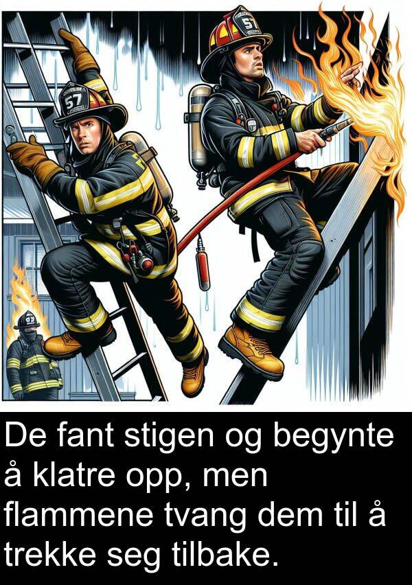 klatre: De fant stigen og begynte å klatre opp, men flammene tvang dem til å trekke seg tilbake.