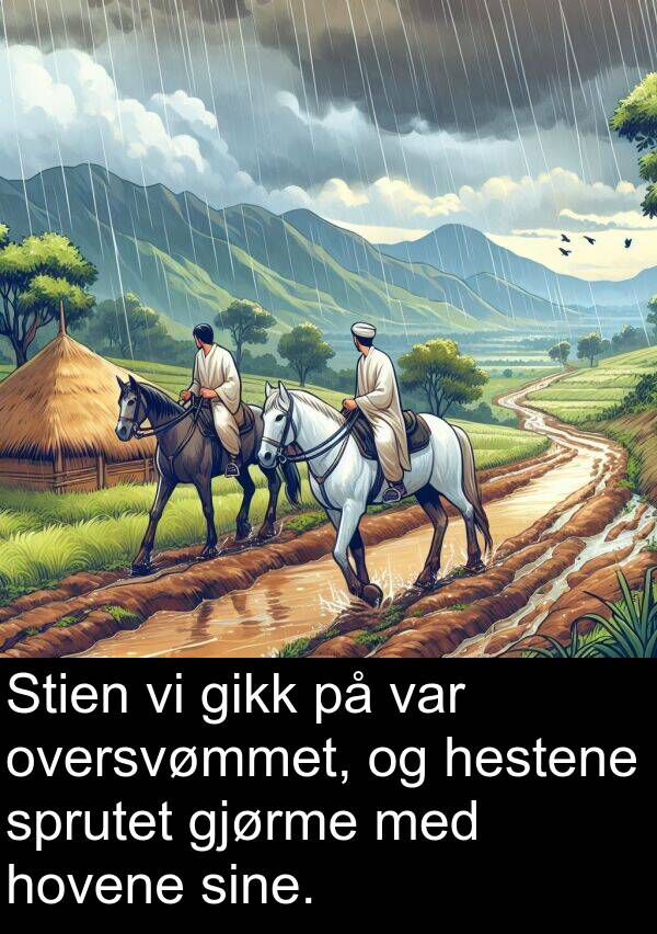 oversvømmet: Stien vi gikk på var oversvømmet, og hestene sprutet gjørme med hovene sine.