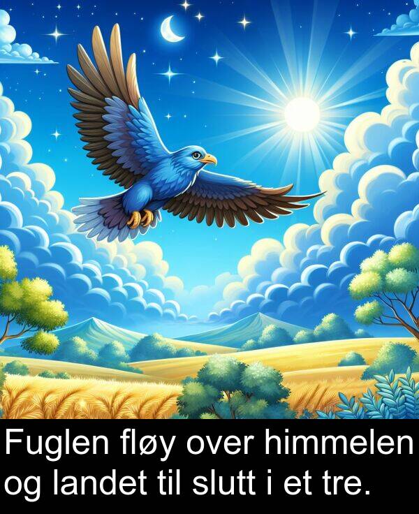 fløy: Fuglen fløy over himmelen og landet til slutt i et tre.