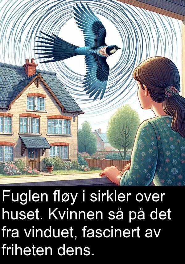 fascinert: Fuglen fløy i sirkler over huset. Kvinnen så på det fra vinduet, fascinert av friheten dens.