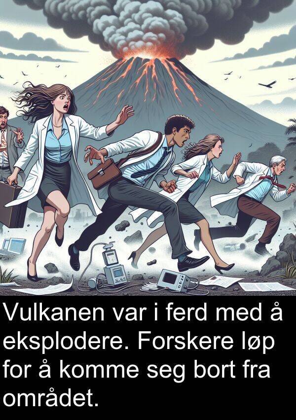 ferd: Vulkanen var i ferd med å eksplodere. Forskere løp for å komme seg bort fra området.