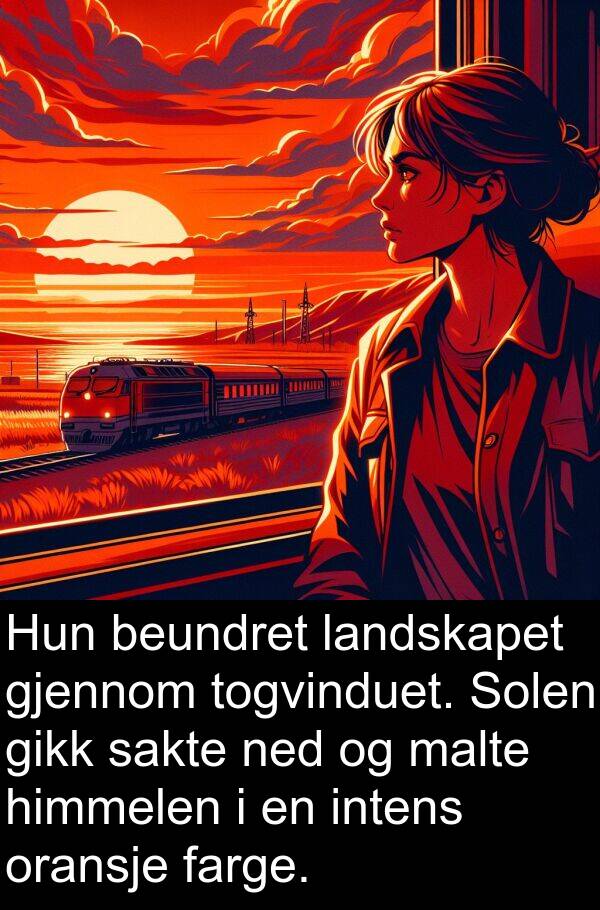 oransje: Hun beundret landskapet gjennom togvinduet. Solen gikk sakte ned og malte himmelen i en intens oransje farge.