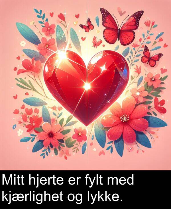 kjærlighet: Mitt hjerte er fylt med kjærlighet og lykke.