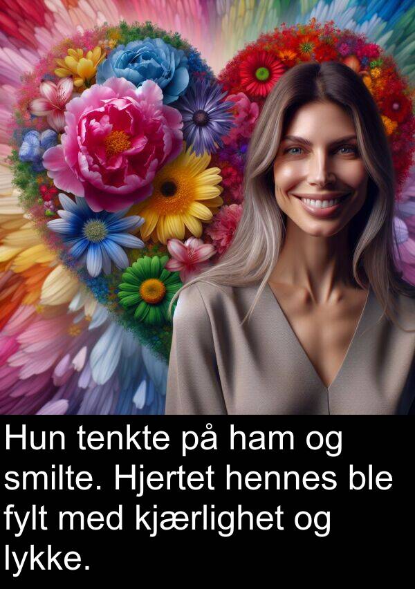 kjærlighet: Hun tenkte på ham og smilte. Hjertet hennes ble fylt med kjærlighet og lykke.