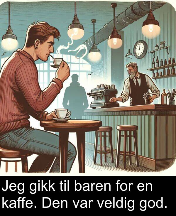 kaffe: Jeg gikk til baren for en kaffe. Den var veldig god.