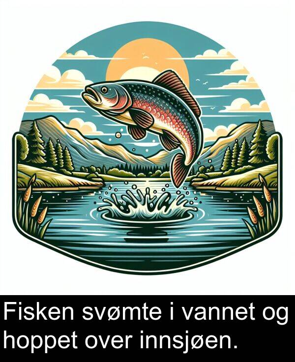 over: Fisken svømte i vannet og hoppet over innsjøen.