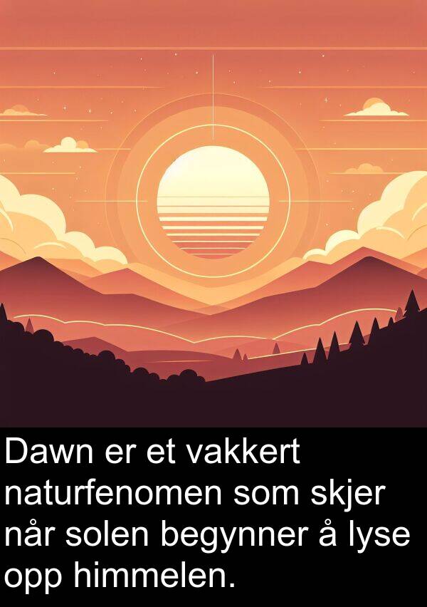 vakkert: Dawn er et vakkert naturfenomen som skjer når solen begynner å lyse opp himmelen.