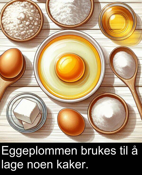 noen: Eggeplommen brukes til å lage noen kaker.