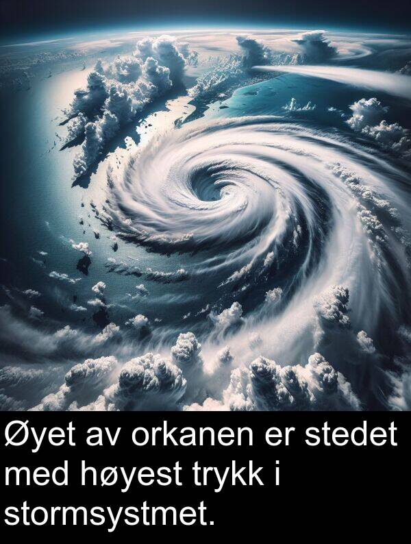 orkanen: Øyet av orkanen er stedet med høyest trykk i stormsystmet.