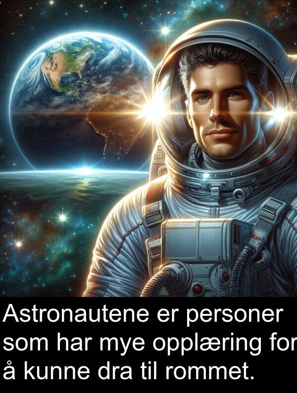 opplæring: Astronautene er personer som har mye opplæring for å kunne dra til rommet.