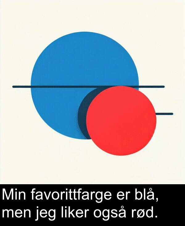 også: Min favorittfarge er blå, men jeg liker også rød.