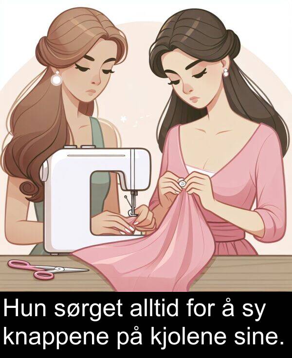 kjolene: Hun sørget alltid for å sy knappene på kjolene sine.