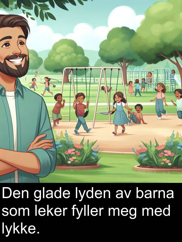 leker: Den glade lyden av barna som leker fyller meg med lykke.