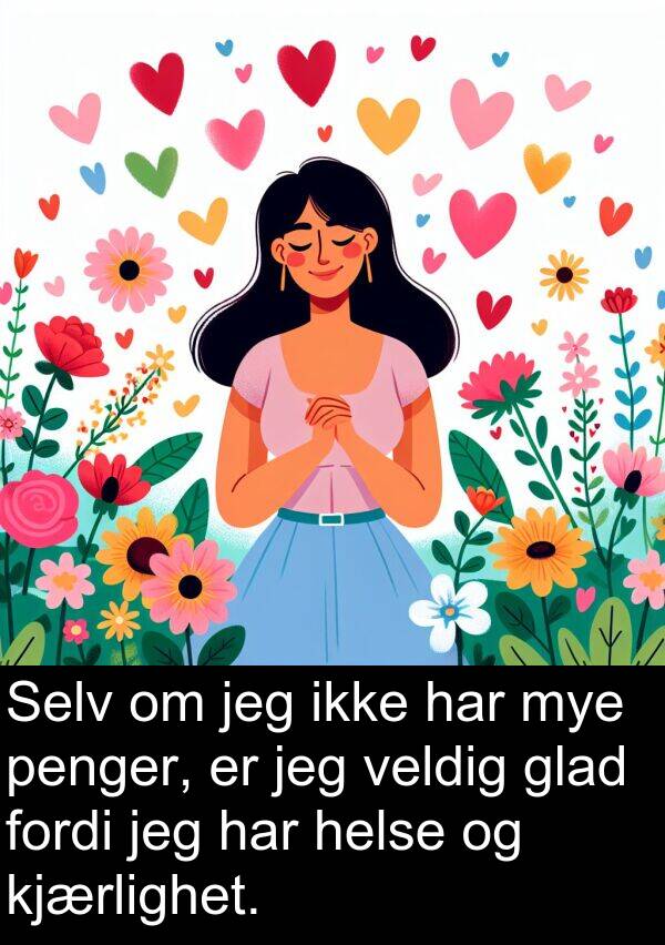kjærlighet: Selv om jeg ikke har mye penger, er jeg veldig glad fordi jeg har helse og kjærlighet.