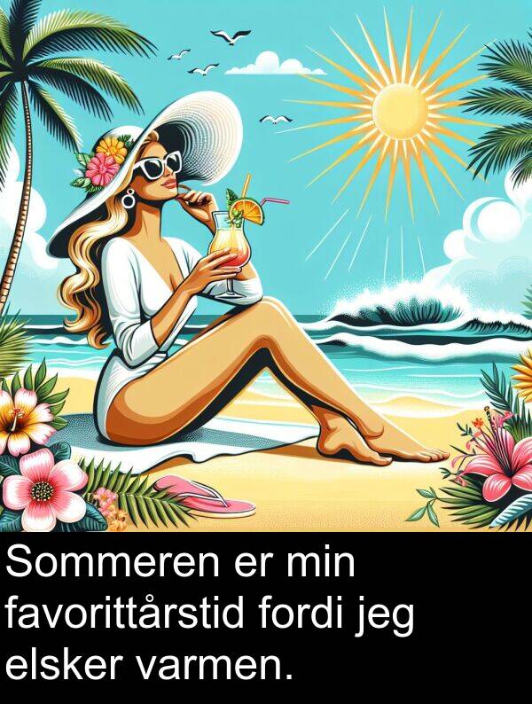 favorittårstid: Sommeren er min favorittårstid fordi jeg elsker varmen.