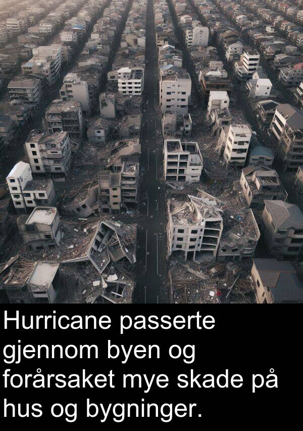 bygninger: Hurricane passerte gjennom byen og forårsaket mye skade på hus og bygninger.