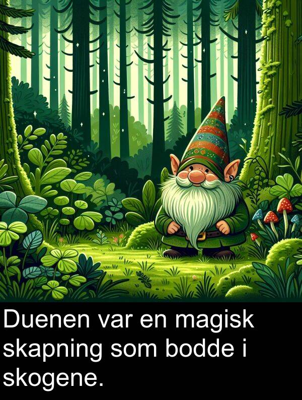 skogene: Duenen var en magisk skapning som bodde i skogene.