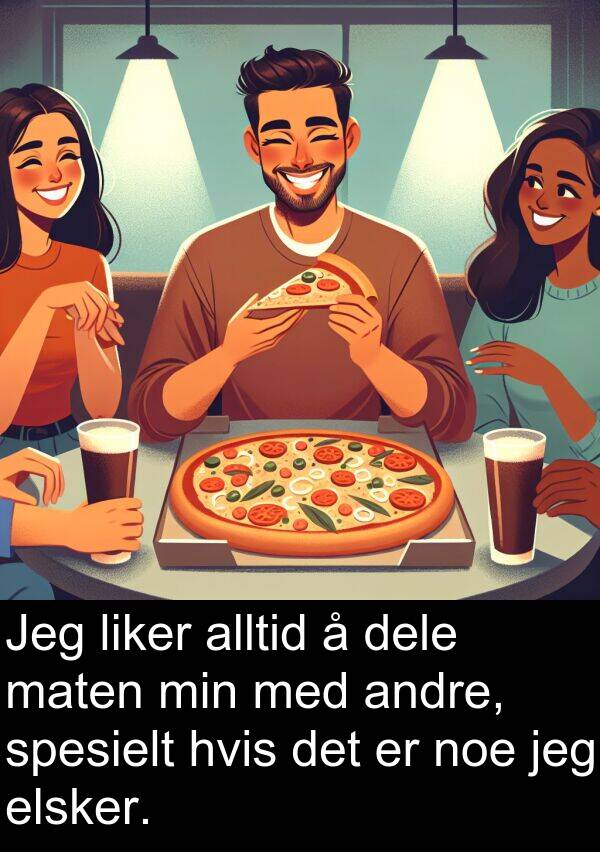 hvis: Jeg liker alltid å dele maten min med andre, spesielt hvis det er noe jeg elsker.