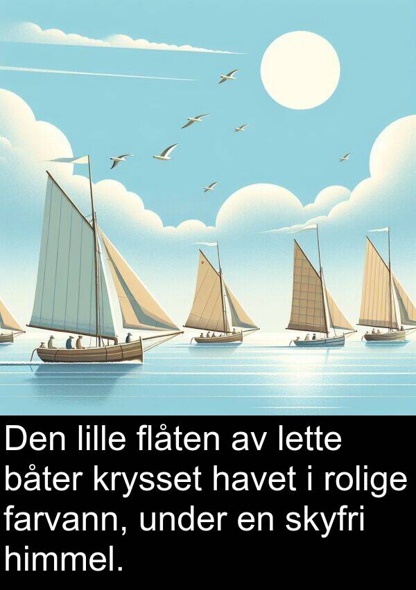 farvann: Den lille flåten av lette båter krysset havet i rolige farvann, under en skyfri himmel.