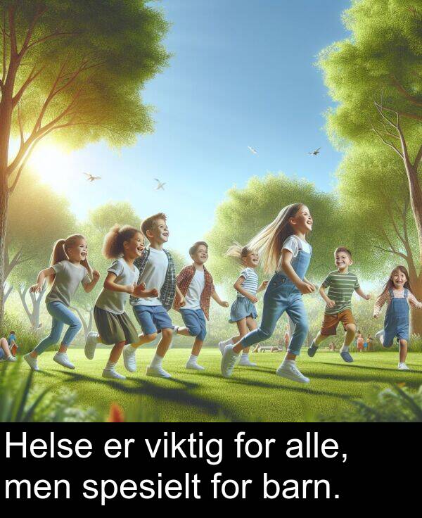 men: Helse er viktig for alle, men spesielt for barn.