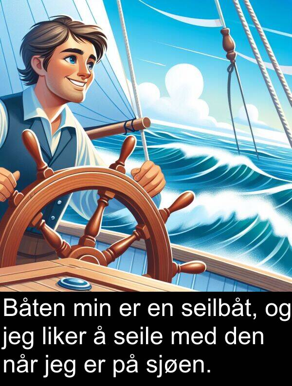 seilbåt: Båten min er en seilbåt, og jeg liker å seile med den når jeg er på sjøen.