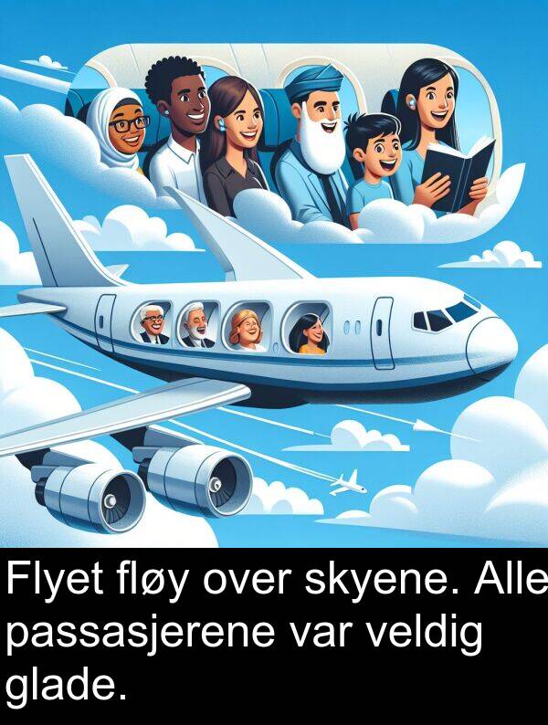 glade: Flyet fløy over skyene. Alle passasjerene var veldig glade.