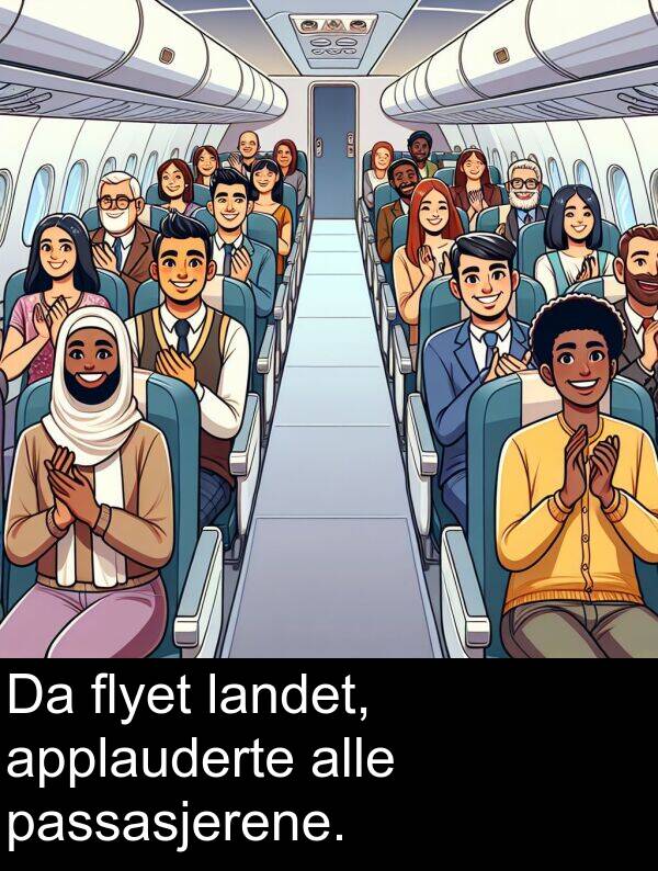 flyet: Da flyet landet, applauderte alle passasjerene.