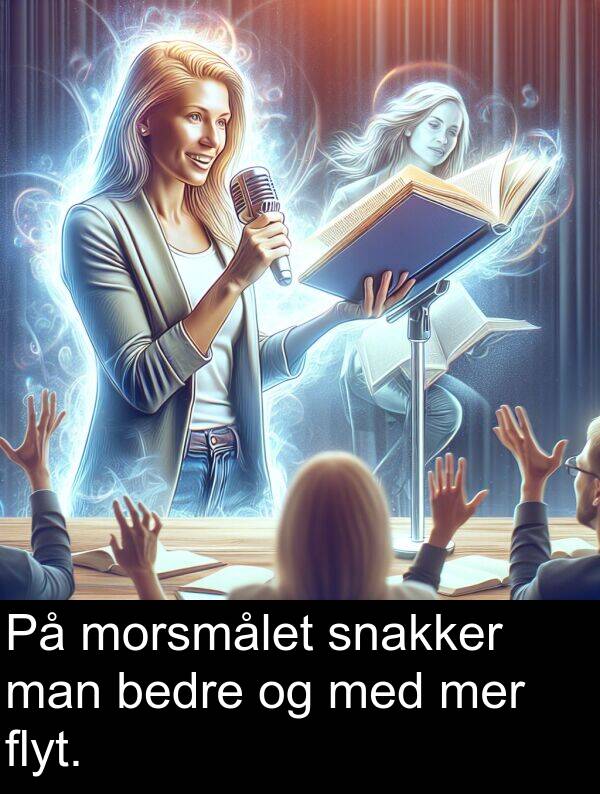 man: På morsmålet snakker man bedre og med mer flyt.