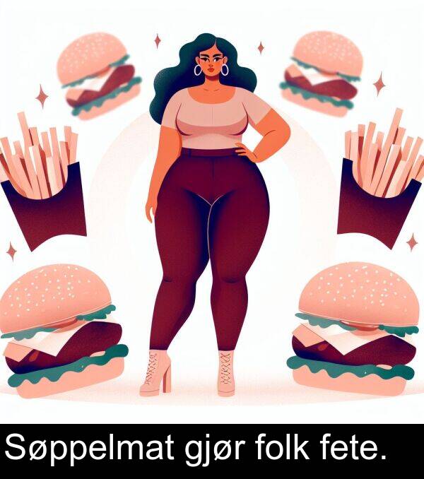 fete: Søppelmat gjør folk fete.