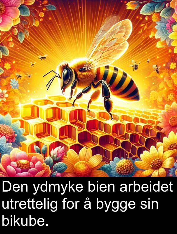 arbeidet: Den ydmyke bien arbeidet utrettelig for å bygge sin bikube.