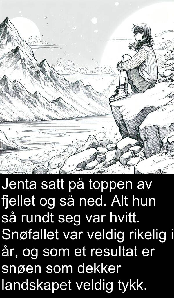 hvitt: Jenta satt på toppen av fjellet og så ned. Alt hun så rundt seg var hvitt. Snøfallet var veldig rikelig i år, og som et resultat er snøen som dekker landskapet veldig tykk.