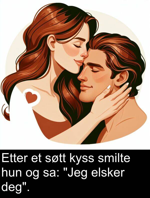 søtt: Etter et søtt kyss smilte hun og sa: "Jeg elsker deg".