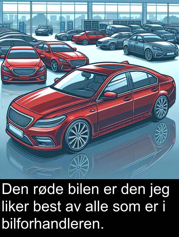 best: Den røde bilen er den jeg liker best av alle som er i bilforhandleren.
