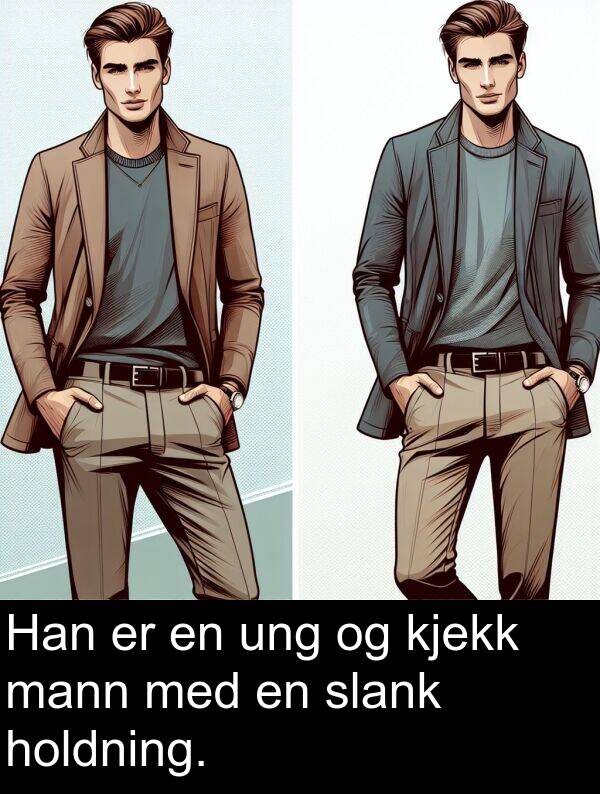kjekk: Han er en ung og kjekk mann med en slank holdning.