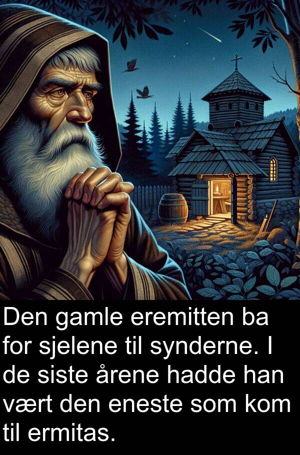 siste: Den gamle eremitten ba for sjelene til synderne. I de siste årene hadde han vært den eneste som kom til ermitas.