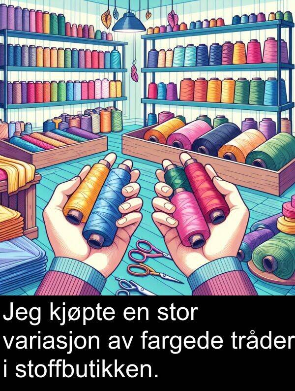fargede: Jeg kjøpte en stor variasjon av fargede tråder i stoffbutikken.