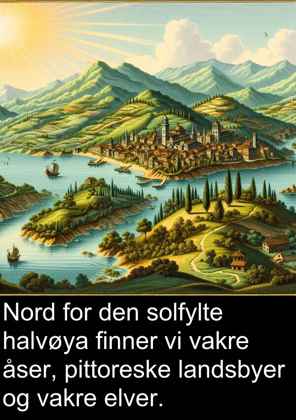 vakre: Nord for den solfylte halvøya finner vi vakre åser, pittoreske landsbyer og vakre elver.