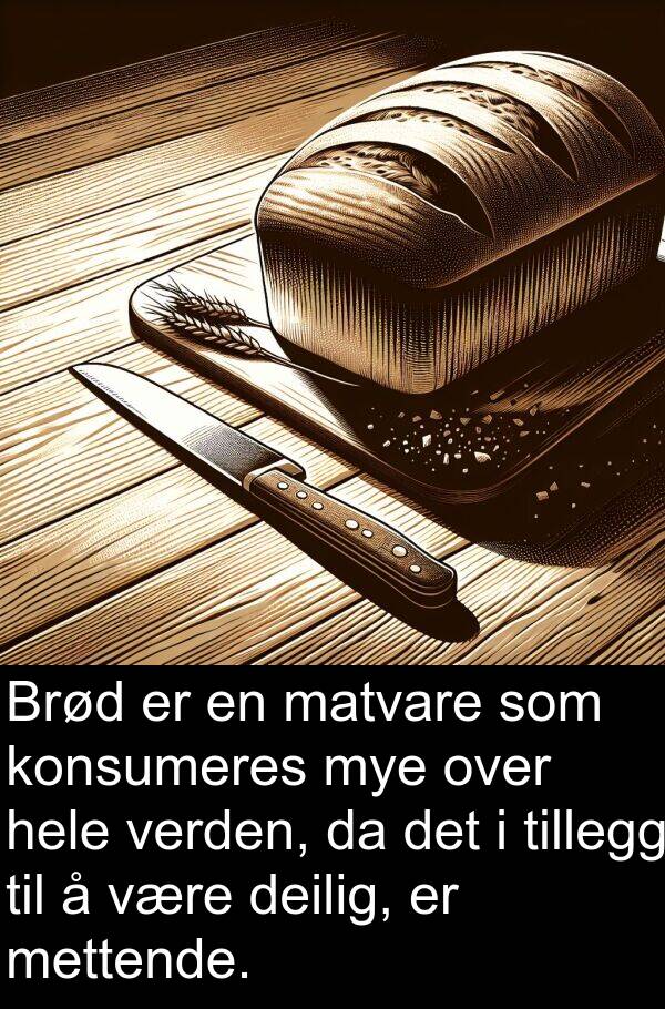 deilig: Brød er en matvare som konsumeres mye over hele verden, da det i tillegg til å være deilig, er mettende.
