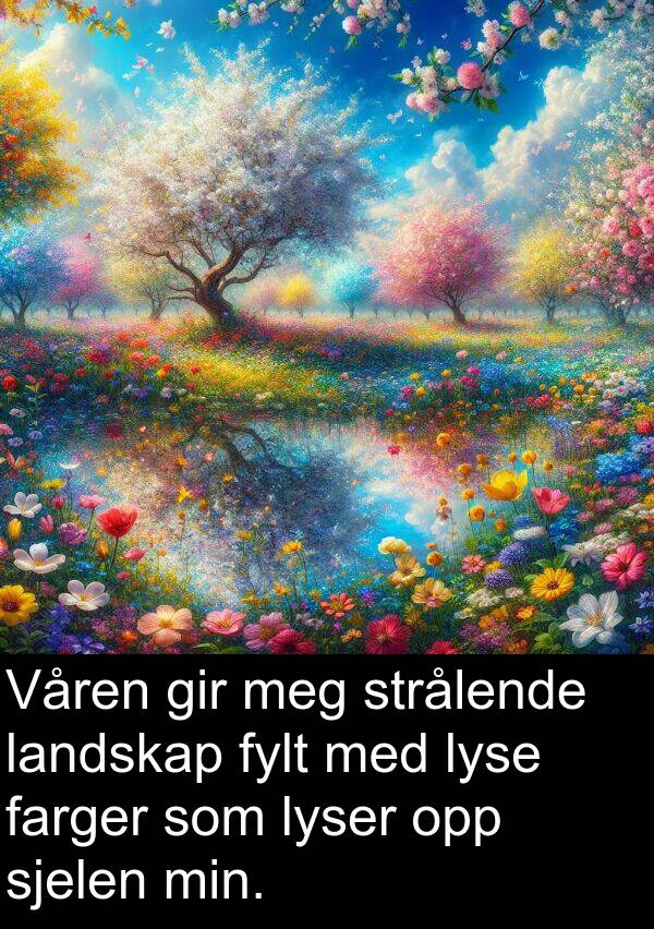 gir: Våren gir meg strålende landskap fylt med lyse farger som lyser opp sjelen min.