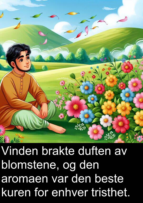 beste: Vinden brakte duften av blomstene, og den aromaen var den beste kuren for enhver tristhet.