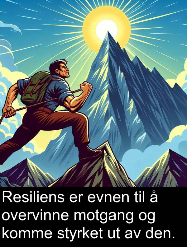 komme: Resiliens er evnen til å overvinne motgang og komme styrket ut av den.