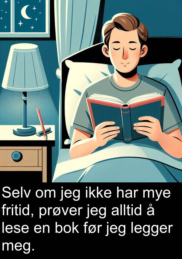 bok: Selv om jeg ikke har mye fritid, prøver jeg alltid å lese en bok før jeg legger meg.
