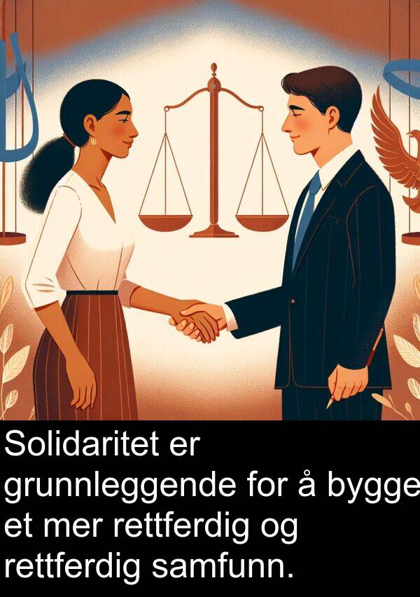 grunnleggende: Solidaritet er grunnleggende for å bygge et mer rettferdig og rettferdig samfunn.