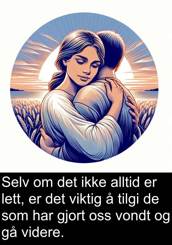 gjort: Selv om det ikke alltid er lett, er det viktig å tilgi de som har gjort oss vondt og gå videre.